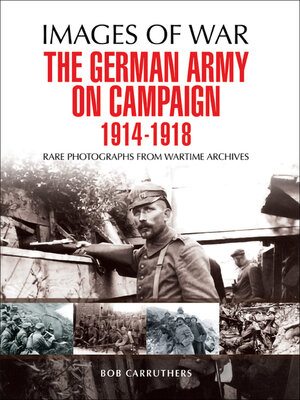 The German Army on Campaign, 1914–1918 - ebook